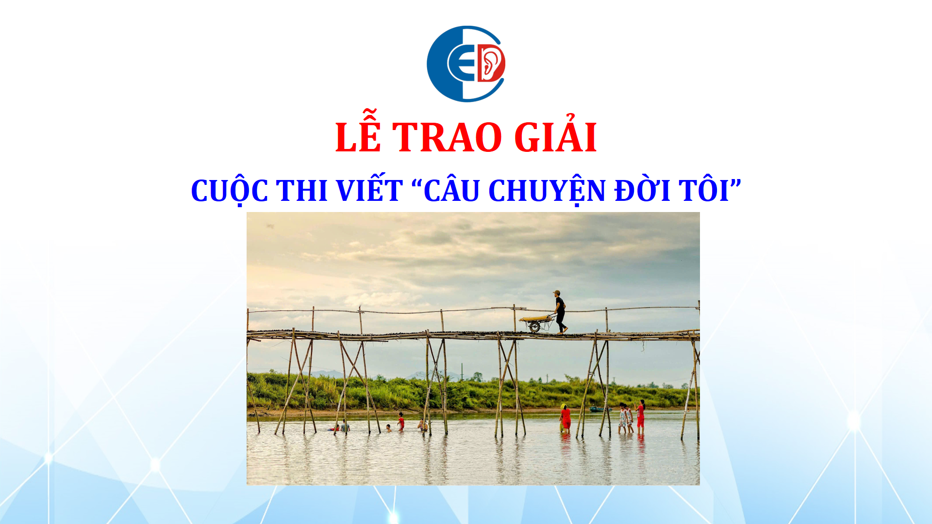 CÔNG BỐ KẾT QUẢ CUỘC THI VIẾT “CÂU CHUYỆN ĐỜI TÔI”