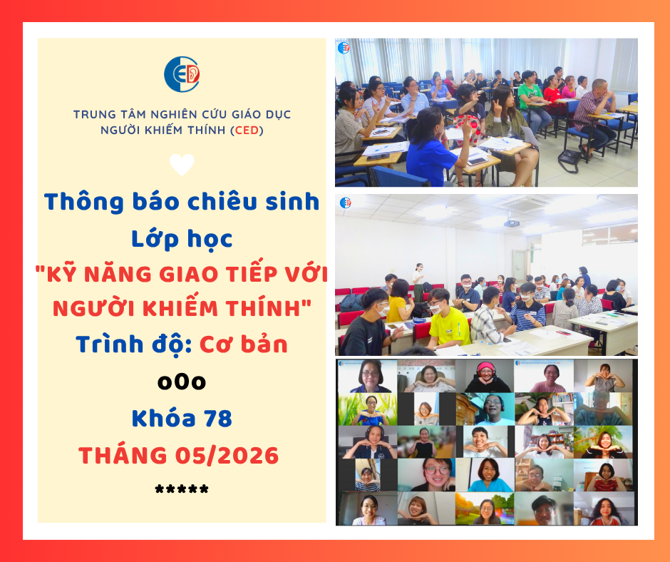 THÔNG BÁO CHIÊU SINH LỚP KỸ NĂNG GIAO TIẾP VỚI NGƯỜI KHIẾM THÍNH KHÓA 78 - THÁNG 05/2026