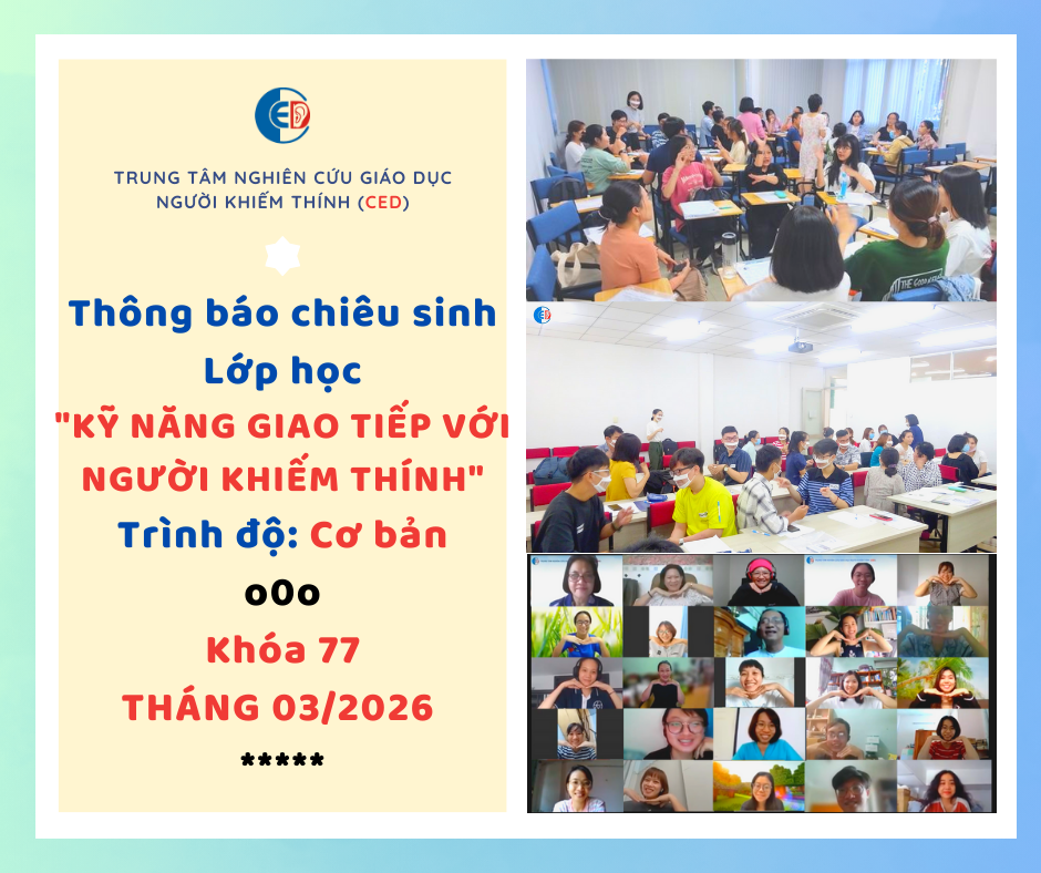 LỚP KỸ NĂNG GIAO TIẾP VỚI NGƯỜI KHIẾM THÍNH KHÓA 77 VÀO THÁNG 03/2026