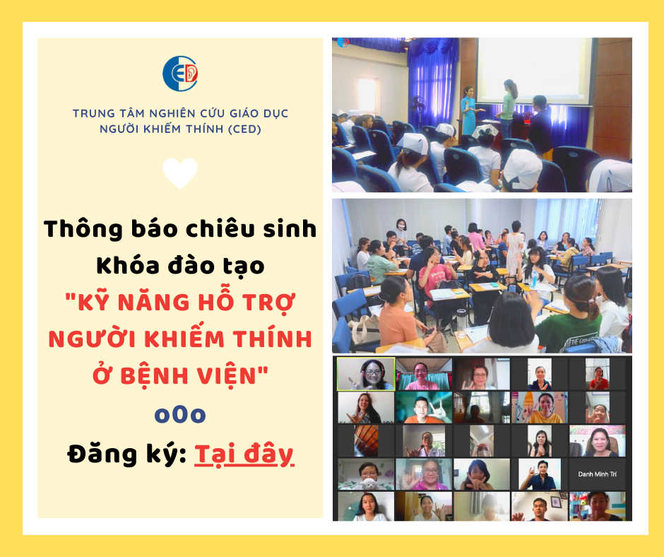 CHIÊU SINH LỚP ĐÀO TẠO KỸ NĂNG HỖ TRỢ NGƯỜI KHIẾM THÍNH (ĐIẾC, NGHE KÉM, MẤT THÍNH LỰC MUỘN) Ở BỆNH VIỆN THÁNG 05/2023