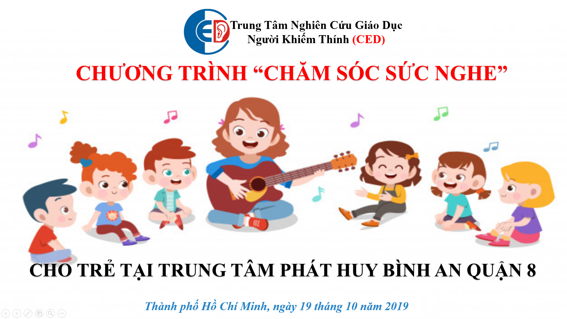 CHƯƠNG TRÌNH CHĂM SÓC SỨC NGHE - TẦM SOÁT THÍNH LỰC CHO HỌC SINH CỦA TRUNG TÂM PHÁT HUY BÌNH AN